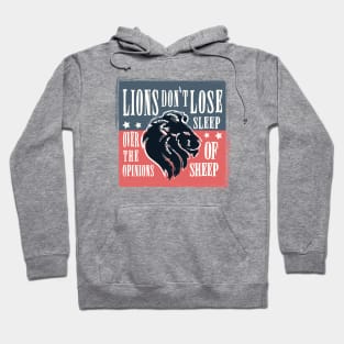 LION´S DO NOT SLEEP OVER THE OPINION OF SHEEP. Hoodie